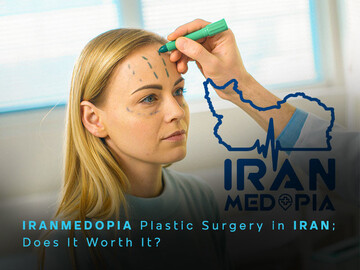 IranMedopia plastic surgery in Iran; does it worth it?
