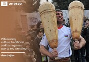 باکو فرهنگ پهلوانی و زورخانه‌ای را به نام خود در یونسکو ثبت کرد