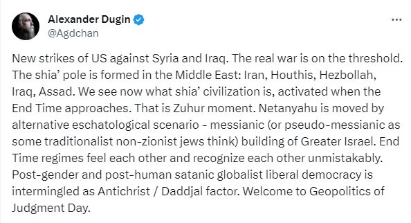 دوگین: تمدن شیعه در منطقه با نزدیک شدن به آخرالزمان فعال شده/ به ژئوپلیتیک روز قیامت خوش آمدید!