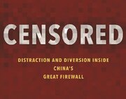 چرا چین در برابر عبور شهروندان از سد فیلترینگ شکست خورد / سانسور رخنه پذیر استراتژی موثر در برابر کاربران / چگونگی اعمال سانسور در کشورهای دمکراتیک