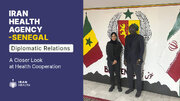 Iran Health Agency-Senegal Diplomatic Relations: A Closer Look at Health Cooperation