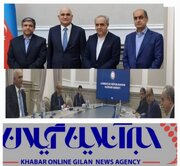 عزم گیلان و جمهوری آذربایجان برای گسترش همکاری‌های اقتصادی